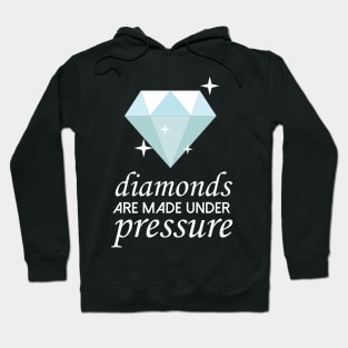 Diamonds Are Made Under Pressure Cool Creative Beautiful Design Hoodie